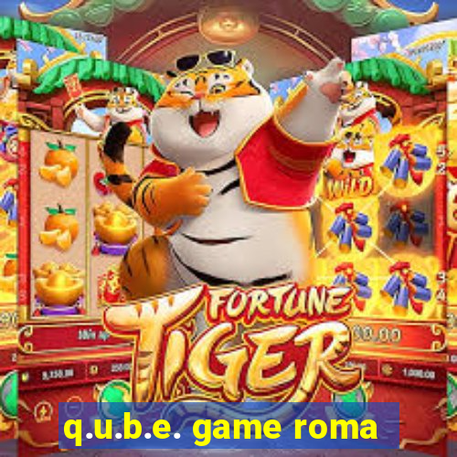 q.u.b.e. game roma