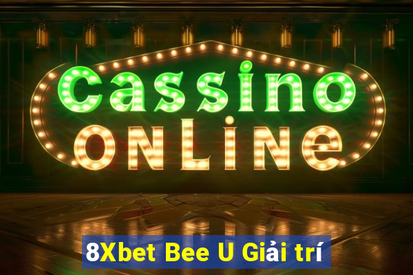 8Xbet Bee U Giải trí