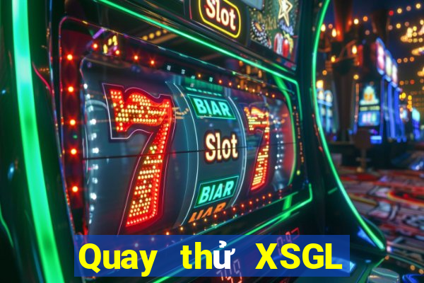 Quay thử XSGL ngày 16