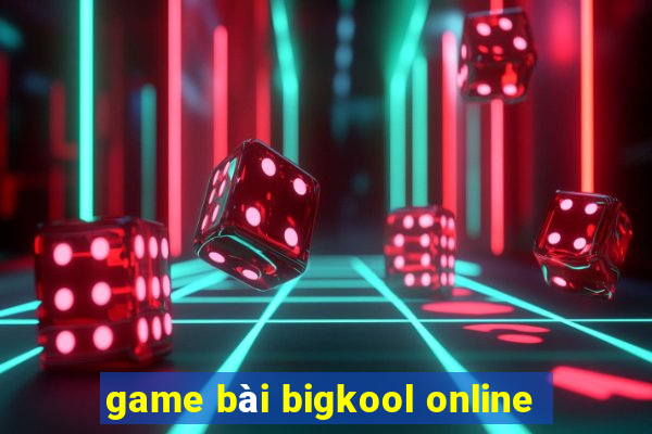 game bài bigkool online