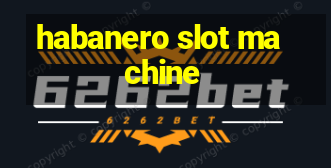 habanero slot machine