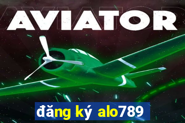 đăng ký alo789