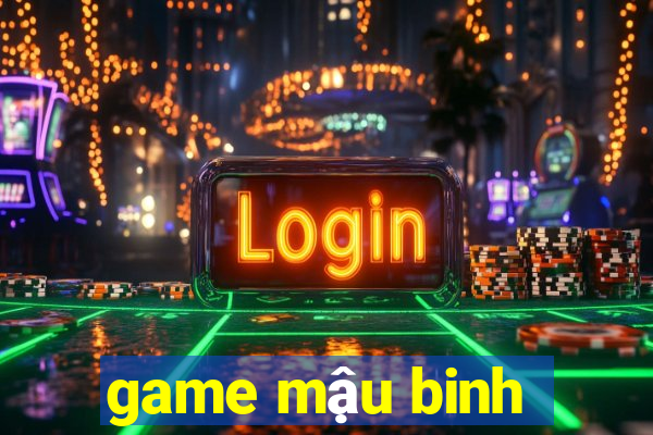 game mậu binh