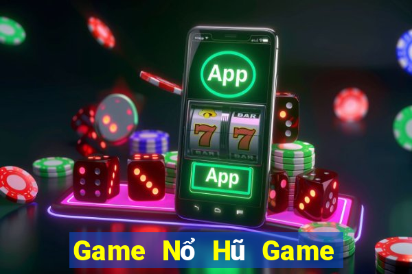 Game Nổ Hũ Game Bài Tiền Thật