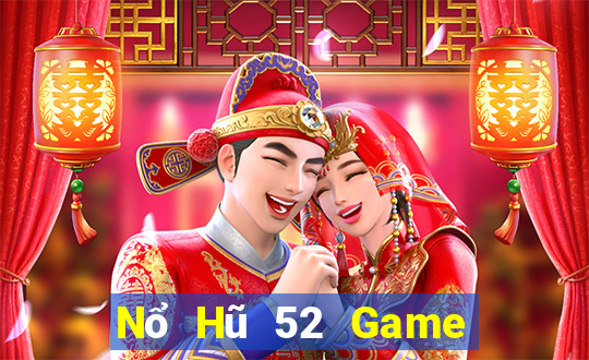 Nổ Hũ 52 Game Bài 2021