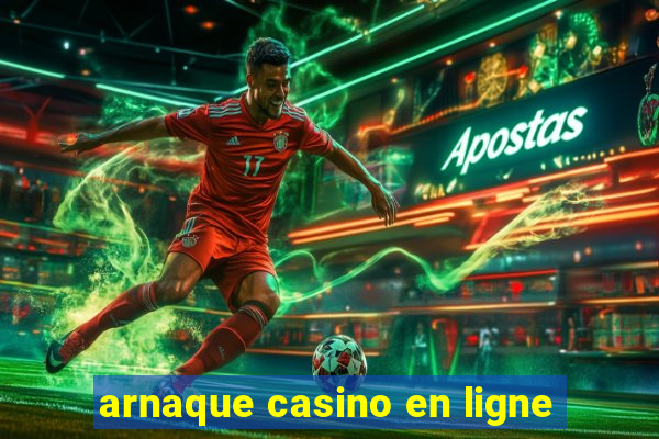 arnaque casino en ligne