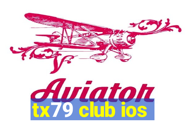 tx79 club ios