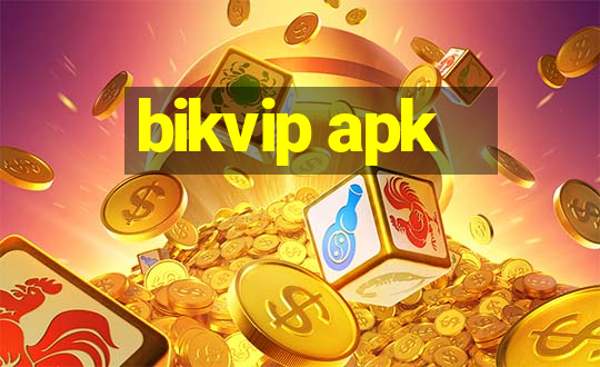 bikvip apk