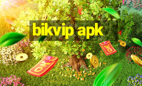 bikvip apk