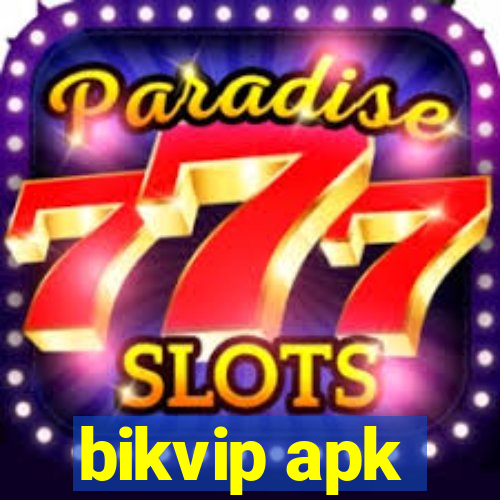 bikvip apk