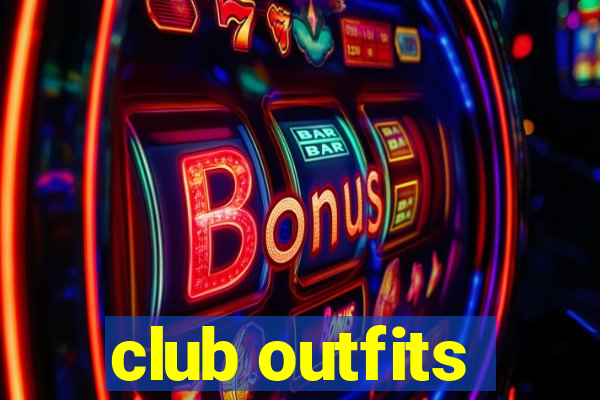 club outfits