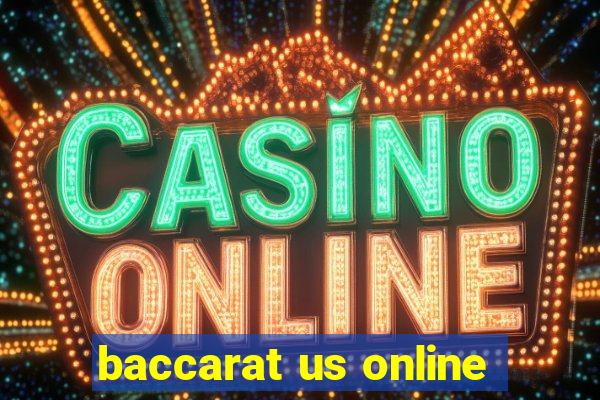 baccarat us online