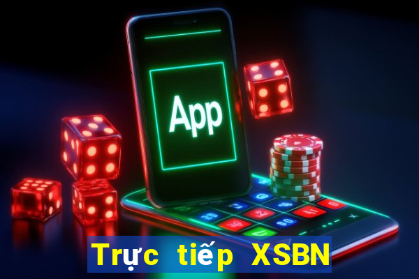 Trực tiếp XSBN ngày 5