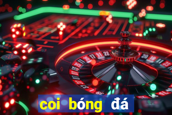 coi bóng đá trực tuyến