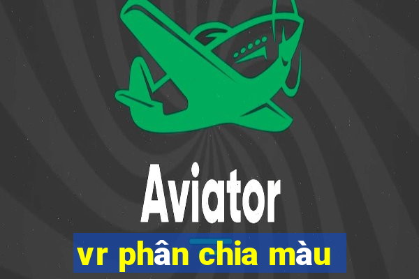 vr phân chia màu