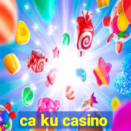 ca ku casino