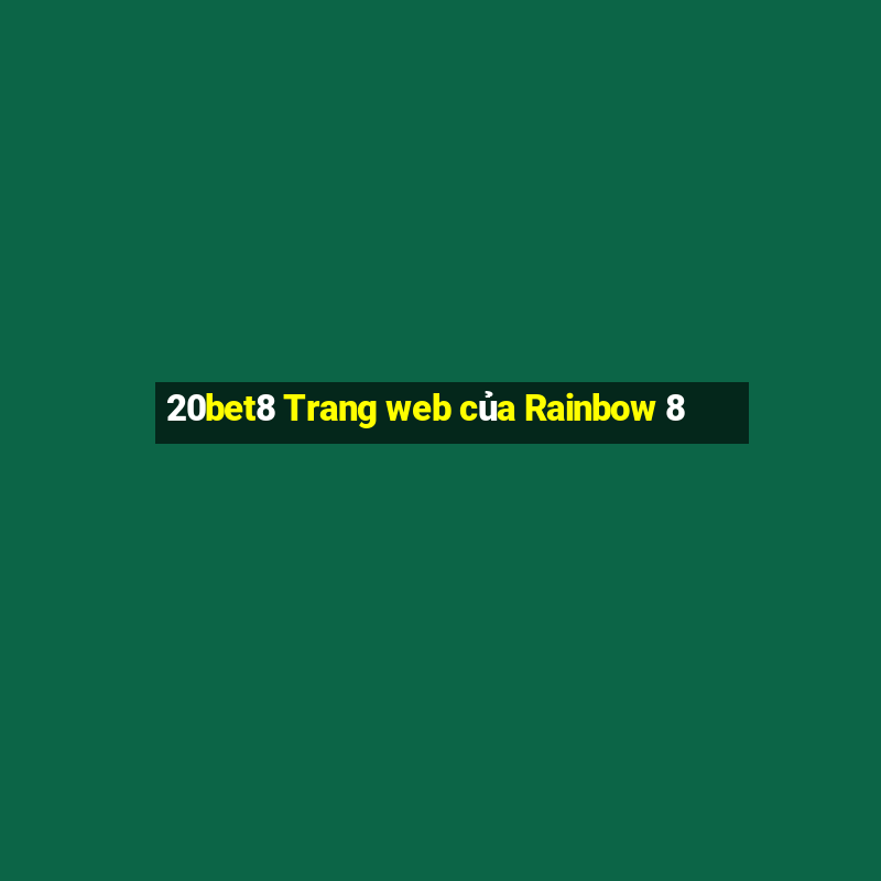 20bet8 Trang web của Rainbow 8