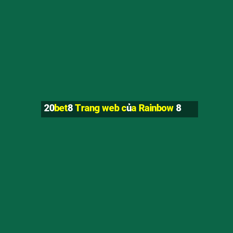 20bet8 Trang web của Rainbow 8