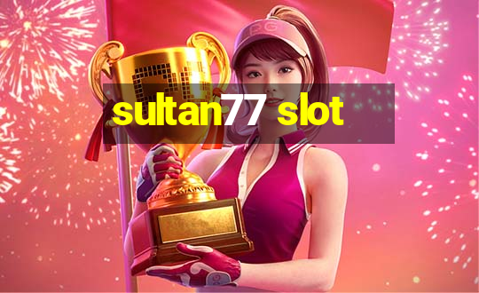 sultan77 slot