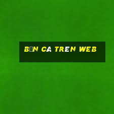 bắn cá trên web