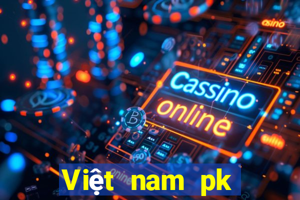 Việt nam pk thắng chắc