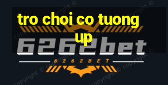 tro choi co tuong up