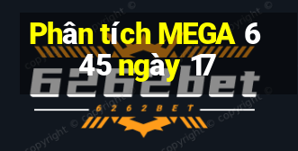 Phân tích MEGA 6 45 ngày 17