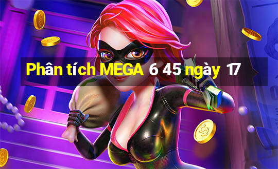 Phân tích MEGA 6 45 ngày 17