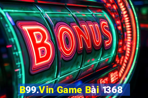 B99.Vin Game Bài 1368