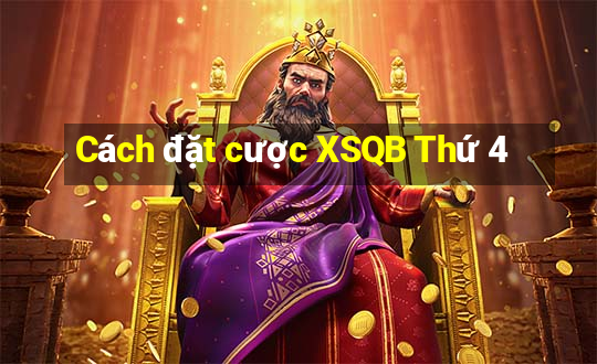 Cách đặt cược XSQB Thứ 4