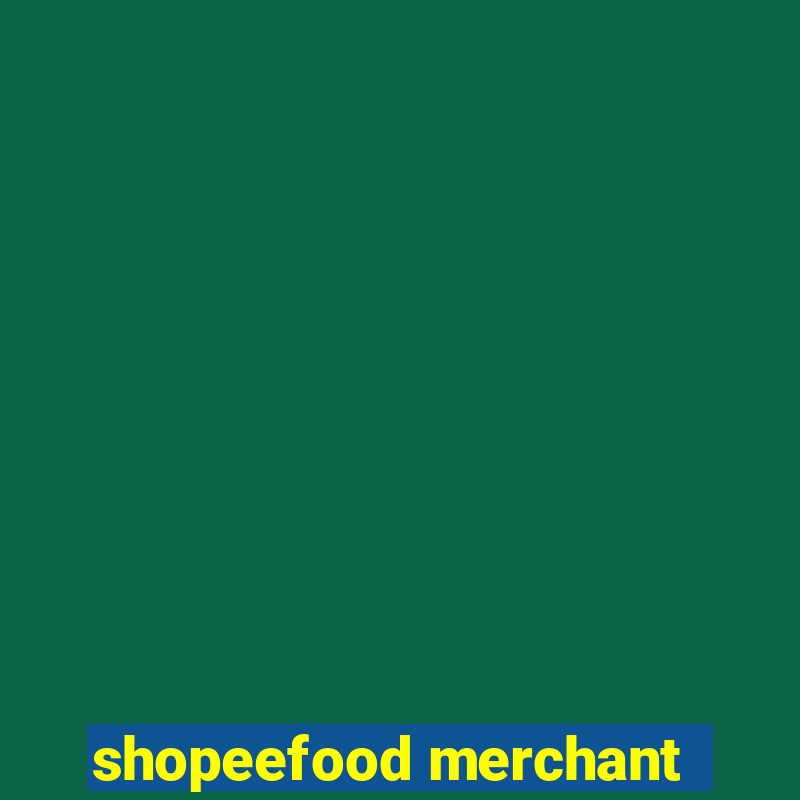 shopeefood merchant