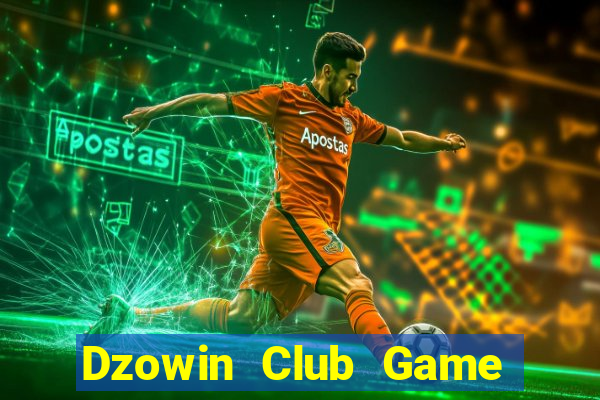 Dzowin Club Game Bài Live