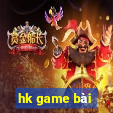 hk game bài