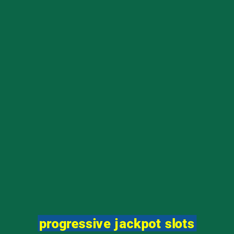 progressive jackpot slots