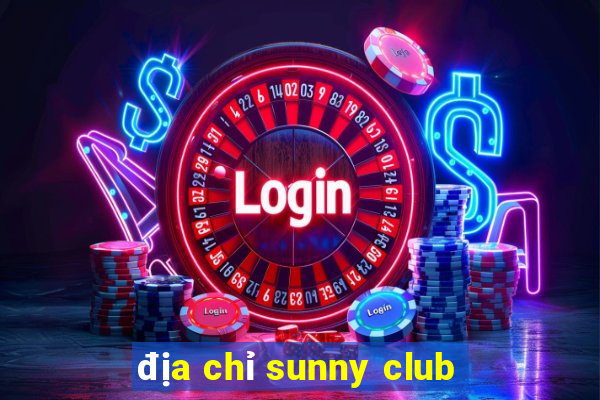 địa chỉ sunny club