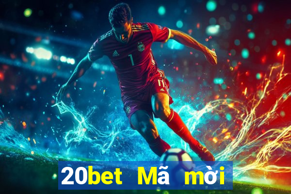 20bet Mã mời việt nam đầy xổ số