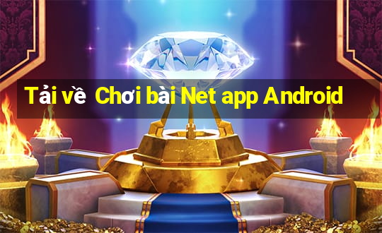 Tải về Chơi bài Net app Android