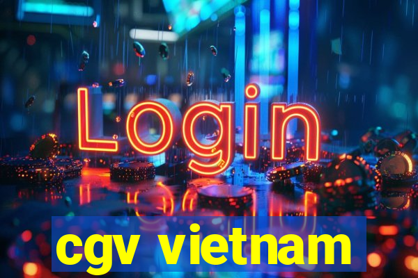 cgv vietnam