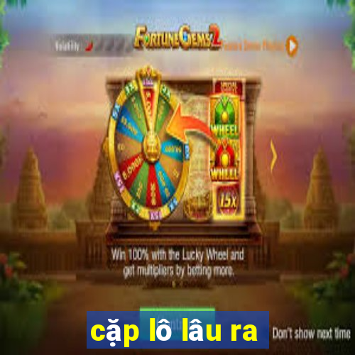 cặp lô lâu ra