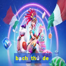 bạch thủ de đặc biệt