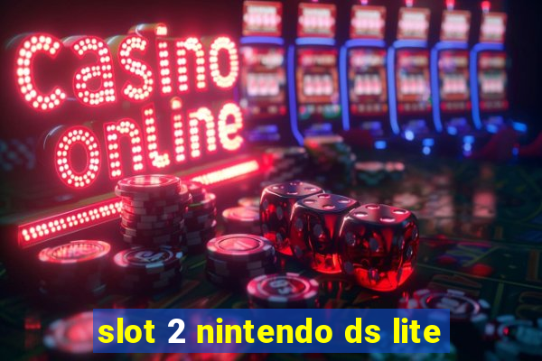 slot 2 nintendo ds lite