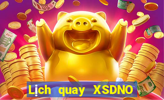 Lịch quay XSDNO ngày 19