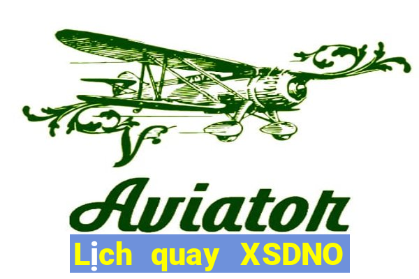 Lịch quay XSDNO ngày 19