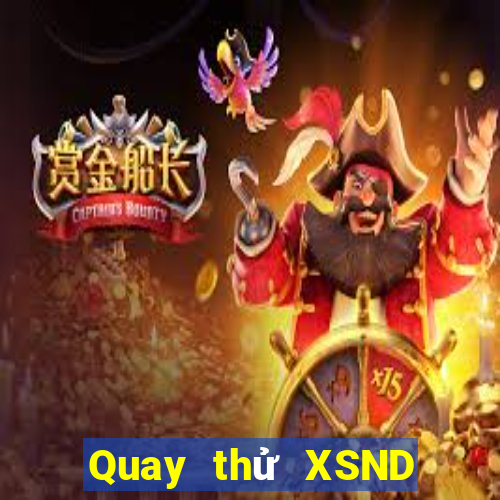 Quay thử XSND ngày 2