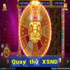 Quay thử XSND ngày 2