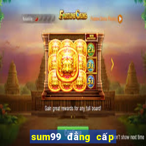 sum99 đẳng cấp hoàng gia