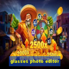 glasses photo editor