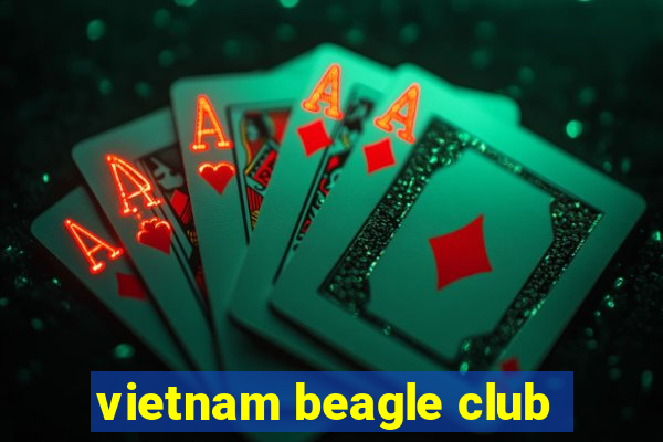 vietnam beagle club