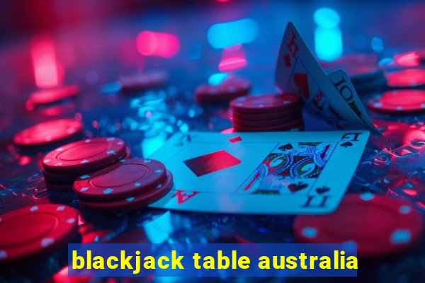 blackjack table australia