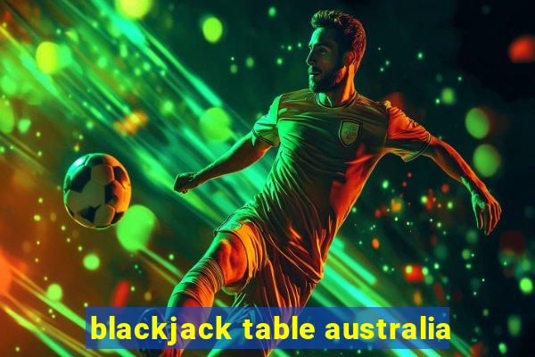 blackjack table australia